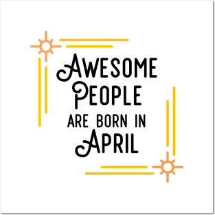 Awesome People Are Born In April (Black Text, Framed) Posters and Art